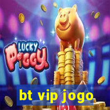 bt vip jogo